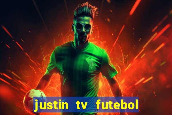 justin tv futebol ao vivo